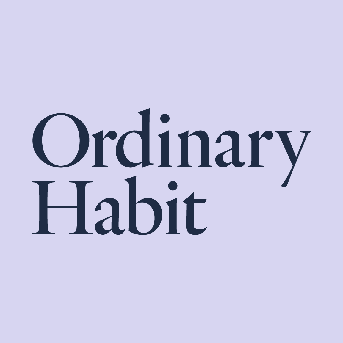 Ordinary Habit